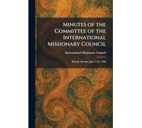 Minutes of the Committee of the International Missionary Council: Rättvik, Sweden, July 17-25, 1926