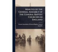 Minutes of the General Assembly of the General Baptist Churches in England