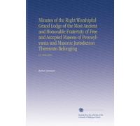 Minutes of the Right Worshipful Grand Lodge of the Most Ancient and Honorable Fraternity of Free and Accepted Masons of Pennsylvania and Masonic Jurisdiction Thereunto Belonging: V.8 1849-1854