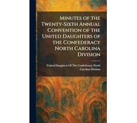 Minutes of the Twenty-Sixth Annual Convention of the United Daughters of the Confederacy North Carolina Division