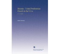Minutes - United Presbyterian Church in the U.S.a.: N.S. V. 8 1885