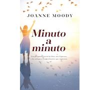 Minuto a minuto | Softcover | Minute By Minute: Una Pregunta Crucial De Dios, Mi Respuesta, Y Los Milagros Extraordinarios Que Siguieron/ a Pivotal ... and the Remarkable Miracles That Followed
