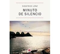 Minuto de silencio: Una bella reflexión sobre el amor imposible, por uno de los grandes escritores alemanes contemporáneos. (Éxitos literarios)