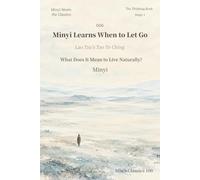 Minyi Learns When to Let Go: Lao Tzu’s Tao Te Ching (Minyi Meets the Classics)
