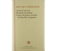 Mio Cid Campeador: Cantar de mio Cid ; Mocedades de Rodrigo ; Crónica del famoso cavallero Cid Ruy Díez Campeador (Biblioteca Castro)