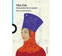 Mío Cid. Recuerdos de mi padre (SERIE AZUL(+12))