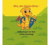 Mio der kleine Dino: Keine Angst vor dem ersten Schultag!