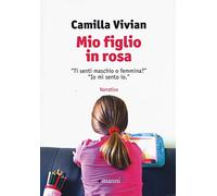 Mio figlio in rosa. "Ti senti maschio o femmina?" "Io mi sento io"