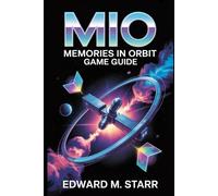 MIO: Memories In Orbit Game Guide: Precision Platforming, Nacre Forged, Memories Reclaimed: The Definitive Roadmap to Every Hidden Core and Final Attunement