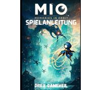 MIO: MEMORIES IN ORBIT SPIELANLEITUNG: Entdecke alle verborgenen Geheimnisse, bezwinge jeden Boss, meistere Kampfstrategien und erreiche den Abschluss mit unseren Schritt-für-Schritt-Expertentipps