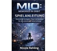 MIO: Memories in Orbit - Spielanleitung: Essenzielle Strategien, Tipps und Systeme für die vollständige Beherrschung