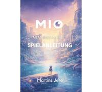 MIO: MEMORIES IN ORBIT SPIELANLEITUNG: Umfassende Strategien, Walkthroughs und Tipps für Anfänger bis zu fortgeschrittenen Spielern