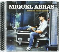 Miquel Abras - Entre Mil Vidres Trencats
