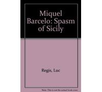 Miquel Barceló. Il Cristo della Vucciria. Catalogo della mostra (Palermo, Chiesa di S. Eulalia dei Catalani, 1998). Ediz. italiana e inglese: Spasm of Sicily