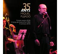 Miquel Pujadó - 35 Anys Miquel Pujadó