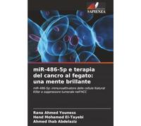 miR-486-5p e terapia del cancro al fegato: una mente brillante: miR-486-5p: immunoattivatore delle cellule Natural Killer e soppressore tumorale nell'HCC