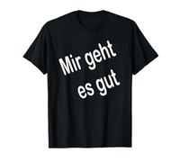 Mir geht es Good Camiseta