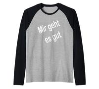 Mir geht es Good Camiseta Manga Raglan