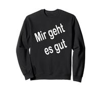 Mir geht es Good Sudadera