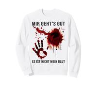Mir Gehts Gut Es ist Nicht My Blut Camisa Bloody Halloween Sudadera