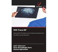 MiR-Trace-NP: Nanoprobówki PET zasilane sztuczn¿ inteligencj¿ ujawniaj¿ ¿cie¿ki MicroRNA w chorobie Alzheimera