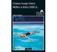 Mira a esa chica: XVIII Premio Tusquets Editores de Novela 2022 (Andanzas)