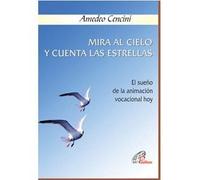MIRA AL CIELO Y CUENTA LAS ESTRELLAS: El sueño de la animación vocacional hoy (Pastoral vocacional)