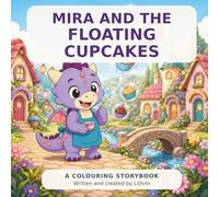 Mira and the Floating Cupcakes: A Colouring Storybook