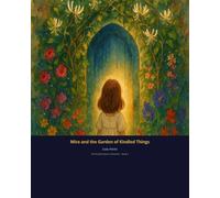 Mira and the Garden of Kindled Things (The Kindled Heart Chronicles)