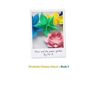 Mira and the Paper Garden: Book 3 of the Brookvale Primary School series