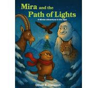 Mira and the Path of Lights: A Winter Adventure in the Alps