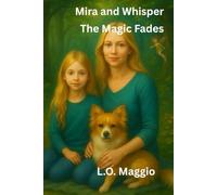 Mira and Whisper: The Magic Fades (The Magical Forest)
