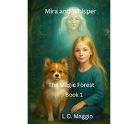 Mira and Whisper: The Magic Forest: Book 1 (The Magical Forest)