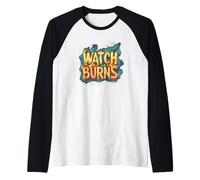 Mira cómo arde para un aspecto ardiente y llamas Camiseta Manga Raglan
