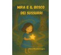 MIRA E IL BOSCO DEI SUSSURRI
