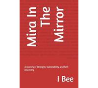 Mira In The Mirror: A Journey of Strength, Vulnerability, and Self-Discovery