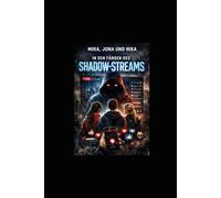 Mira, Jona und Nika - In den Fängen des Shadow-Streams