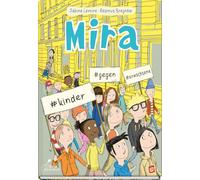 Mira #kinder #gegen #erwachsene: Der 5. Band der beliebten "Mira"-Reihe - Comic-Abenteuer über Freundschaft und Protest für Kinder ab 10