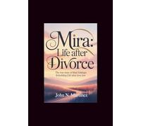 Mira: Life After Divorce: The true story of Bilal Siddiqui: Rebuilding Life After Love Lost