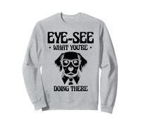 Mira lo que estás haciendo allí optometrista oftalmólogo Sudadera