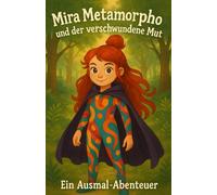 Mira Metamorphe - und der verschwundene Mut: Abendteuer - Ausmalbuch