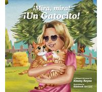 ¡Mira, mira! ¡Un Gatocito!: A Bilingual Adventure by Kimmy Reyna