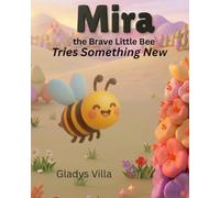 Mira the Brave Little Bee: Tries Something New