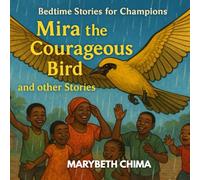 Mira the Courageous Bird and Other Stories