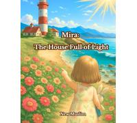 Mira: The House Full of Light: A heartwarming faith-based story for children asking big questions