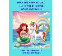 Mira the Mermaid and Lumo the Unicorn: An Ocean Adventure of Kindness and Magic