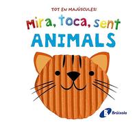 Mira, toca, sent. Animals (Catalá - A PARTIR DE 0 ANYS - LLIBRES AMB TEXTURES)