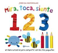 Mira, toca, siente. 1, 2, 3 (Castellano - A PARTIR DE 0 AÑOS - MANIPULATIVOS (LIBROS PARA TOCAR Y JUGAR), POP-UPS - Otros libros)
