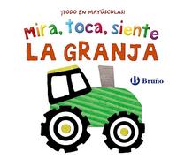 Mira, toca, siente. La granja (Castellano - A PARTIR DE 0 AÑOS - LIBROS CON TEXTURAS)