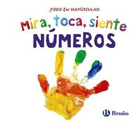 Mira, toca, siente. Números (Castellano - A PARTIR DE 0 AÑOS - LIBROS CON TEXTURAS)